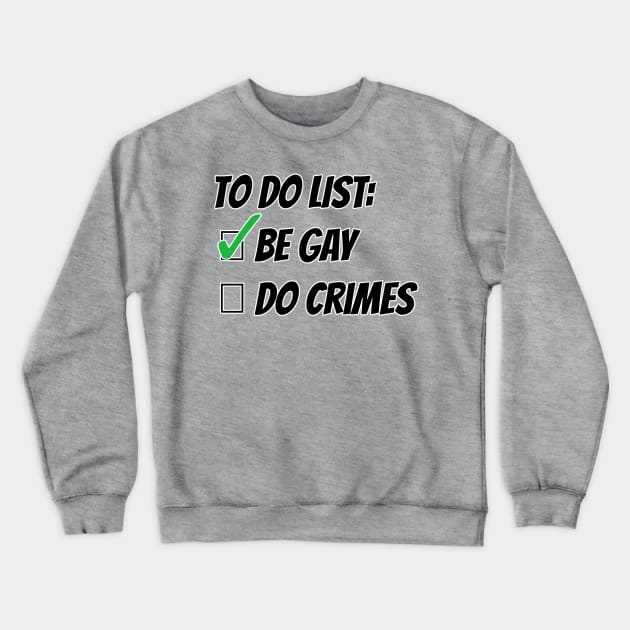 Be Crimes Crewneck Sweatshirt by FilthyAnimals